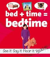 Bed + Time = Bedtime (Rondeau, Amanda, Compound Words.) 1591974313 Book Cover