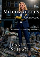 Die Milchmädchen Rechnung: Mein Haus. Und der ganz normale Wahnsinn. 3819224386 Book Cover