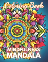 Mindfulness Mandala Coloring Book: 100+ New Designs for All Ages B0CN58HZ71 Book Cover