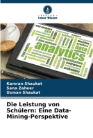 Die Leistung von Schülern: Eine Data-Mining-Perspektive (German Edition) 620774652X Book Cover