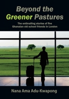 Beyond The Greener Pastures 1916801145 Book Cover