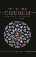 The Whole Church: Congregational Leadership Guided by Systems Theory 1538127342 Book Cover