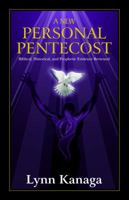 A New Personal Pentecost: Biblical, Historical, And Prophetic Evidence Reviewed 1933204125 Book Cover