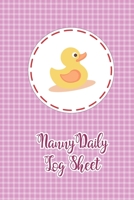 Nanny Daily Log Sheet: Baby's First Months with Kids Record Print 6" x 9" A Daily Log Book: Keep Track of Sleep, Feeding, Changes, and More! 1650376987 Book Cover