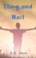 Cling and Wait 1956074708 Book Cover
