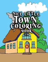 nice little town coloring book 1-10: Adult Coloring Book B0BBYBML9P Book Cover