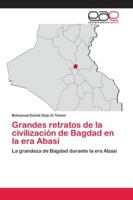 Grandes retratos de la civilización de Bagdad en la era Abasí 6202122870 Book Cover