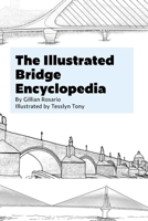The Illustrated Bridge Encyclopedia B0DVC3MQYY Book Cover