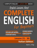 English Lessons Now! Complete English For Beginners Lesson 21 - 30 Italian Edition B084DFQY29 Book Cover