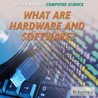 What Are Hardware and Software? 1680488511 Book Cover