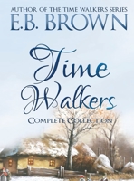 Time Walkers The Complete Collection B08C6XMCK4 Book Cover