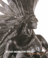 Wildlife and Western Heroes: Alexander Phimister Proctor, Sculptor 1903942225 Book Cover