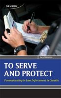Serve and Protect: Communicating in Law Enforcement in Canada 0176501258 Book Cover