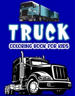 Truck Coloring Book For Kids.: Cool Beautiful Big Vehicle Awesome Trucks Coloring Book for kids & toddlers - coloring book for Boys Girls Fun Colorin B08SLGF355 Book Cover