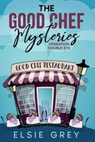 Operation Double Eye: The Good Chef Mysteries B0FHKXY8GF Book Cover