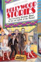 Hollywood Stories: Short, Entertaining Anecdotes about the Stars and Legends of the Movies! 0963897276 Book Cover