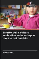 Effetto della cultura scolastica sullo sviluppo morale dei bambini 6209289541 Book Cover