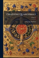 Orazioni Quaresimali, Volume 2 1142863921 Book Cover