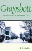 Grayshott: The Story of a Hampshire Village 1873855389 Book Cover
