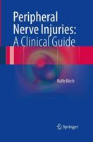 Peripheral Nerve Injuries: A Clinical Guide 1447146123 Book Cover