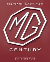 The MG Century: 100 Years of Safety Fast! 0760383154 Book Cover