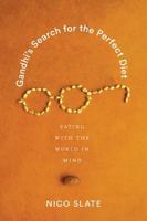 Gandhi's Search for the Perfect Diet: Eating with the World in Mind 0295744960 Book Cover