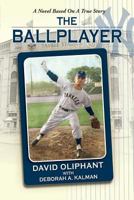 The Ballplayer, a Novel Based on a True Story 1614932379 Book Cover