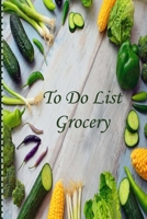 To Do List Grocery: To do Shopping Food Check List 6 x 9 1713441357 Book Cover