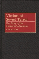 Victims of Soviet Terror: The Story of the Memorial Movement 0275945022 Book Cover
