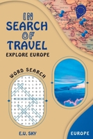In Search of Travel: Explore Europe Word Search 9526566904 Book Cover