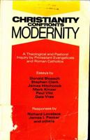 Christianity Confronts Modernity: A Pastoral and Theological Inquiry by Roman Catholics and Protestant Evangelicals 0892831006 Book Cover