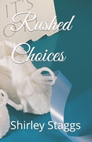 Rushed Choices B0CKDFVKYH Book Cover