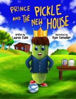 Prince Pickle and The New House 1737872609 Book Cover