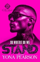 So Where Do We Stand?: An Unhinged Love Story B0GLHKNGSH Book Cover