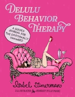 Delulu Behavior Therapy : A Guided Journal for the Emotionally Unhinged 1419793608 Book Cover