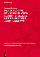 Der Dialog Bei Den Christlichen Schriftstellern Der Ersten Vier Jahrhunderte 3112779169 Book Cover
