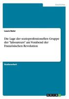 Die Lage der sozioprofessionellen Gruppe der laboureurs am Vorabend der Franz�sischen Revolution 3656683948 Book Cover