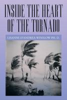 Inside the Mind of the Tornado 1479773239 Book Cover