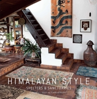 Himalayan Style (Architecture, Photography, Travel Book): Shelters Sanctuaries 1647227747 Book Cover