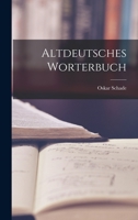 Altdeutsches Worterbuch 101882992X Book Cover