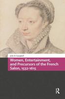 Women, Entertainment, and Precursors of the French Salon, 1532-1615 9463728651 Book Cover