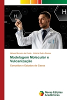 Modelagem Molecular e Vulcanização: Conceitos e Estudos de Casos 6203469947 Book Cover