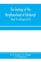 The geology of the neighbourhood of Edinburgh. (Sheet 32 with part of 31) 9353971136 Book Cover