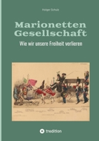 Marionetten Gesellschaft: Wie wir unsere Freiheit verlieren (German Edition) 3384434153 Book Cover