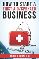 How to start a CPR/AED Business 1707168113 Book Cover