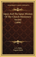 Japan and the Japan Mission of the Church Missionary Society 1246233320 Book Cover