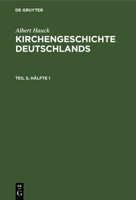 Albert Hauck: Kirchengeschichte Deutschlands. Teil 5, Hälfte 1 3112594096 Book Cover