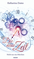 Die neue Zeit: Nicht nur ein Märchen (German Edition) 3711603726 Book Cover