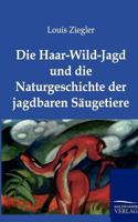 Die Haar-Wild-Jagd Und Die Naturgeschichte Der Jagdbaren S Ugetiere 3864443555 Book Cover