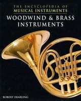 Woodwind & Brass Instruments (The Encyclopedia of Musical Instruments) 0791060918 Book Cover